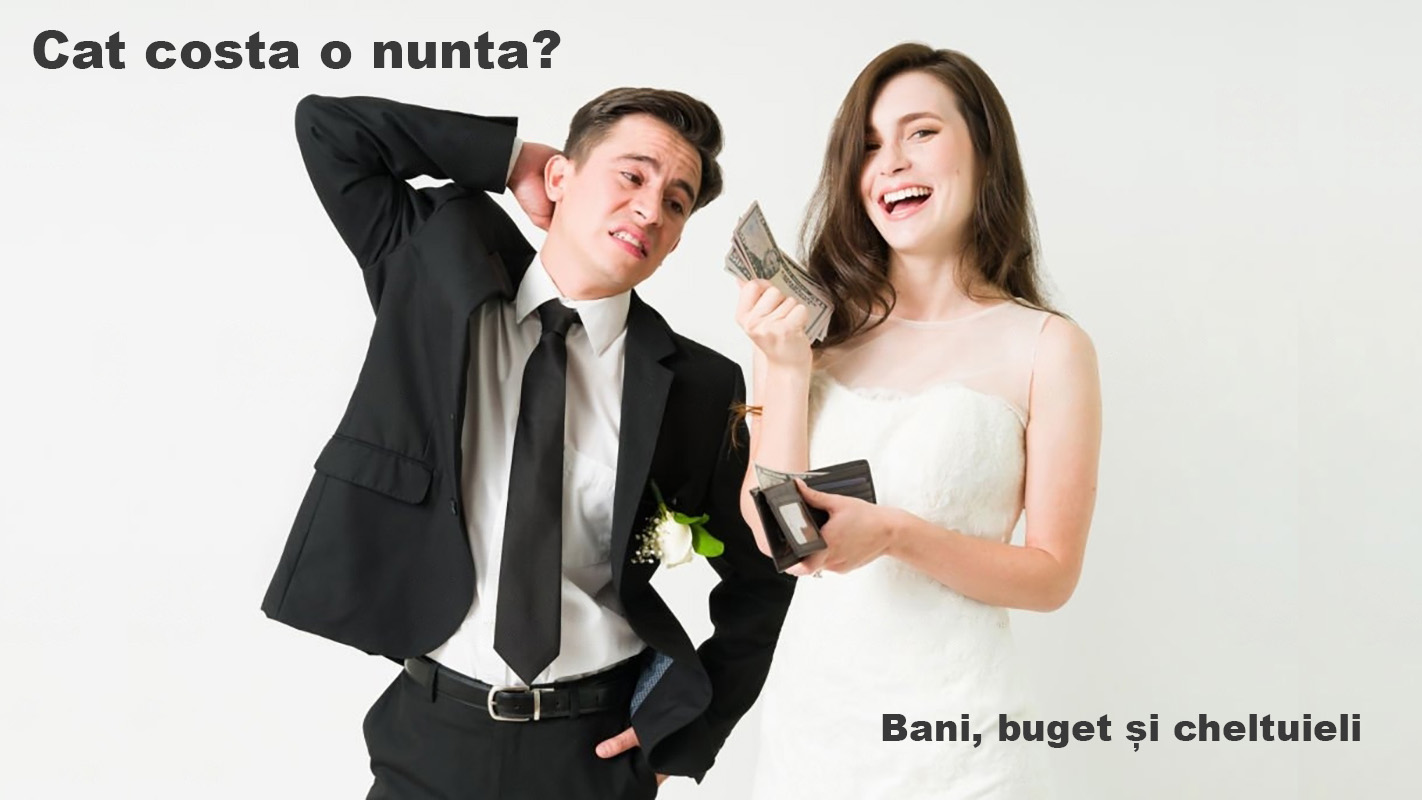 Cat costa o nunta - Bani buget și cheltuieli pentru nunta